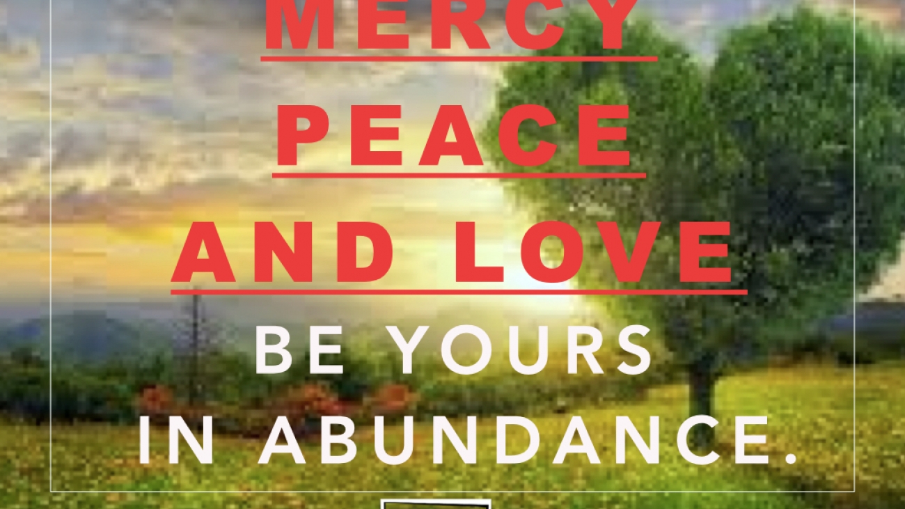 MERCY, PEACE AND LOVE